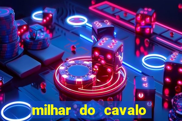 milhar do cavalo que mais sai